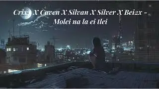 Crixx X Caven X Silvan X Silver X Bei2x - Molei na la ei tlei