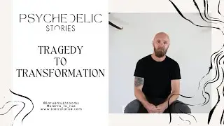 Psychedelic Stories - Trauma to Transformation