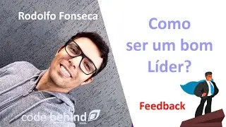codebehind - Parte 05 - Como ser um bom lider? - Feedback