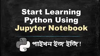 Python Bangla Tutorial for Beginners 👉 6: Writing Your First Program in Jupyter Notebook