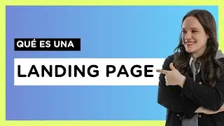 Qué es, para qué sirve  y cómo hacer una LANDING PAGE (Páginas de aterrizaje)