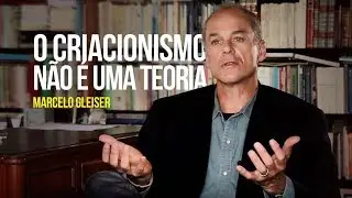 Marcelo Gleiser - Creationism is not a theory.