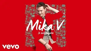 MIKA V - Je suis bizarre