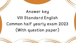 Answer key 8th Standard English Common half yearly exam 2023 (Withquestion paper)