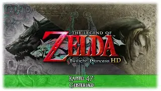 Geisterjagd - The Legend Of Zelda: Twilight Princess HD #47 [GER | Walkthrough | HD]