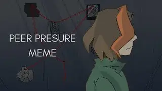 PEER PRESURE MEME / OCS