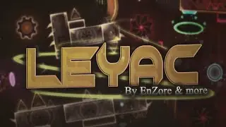 Geometry Dash [2.11] - Leyak by EnZore & More (Extreme Demon) - Le Roi