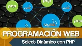 Curso de Programación Web [Video 24] - Select Dinámico con PHP y MySQLi
