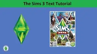 The Sims 3 Text Tutorial: Pets expansion pack