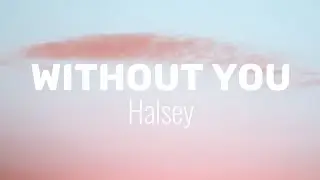 Without You - Halsey (clean)