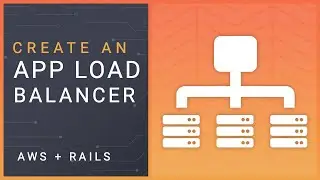 Create an Application Load Balancer for Rails 6 NGINX app