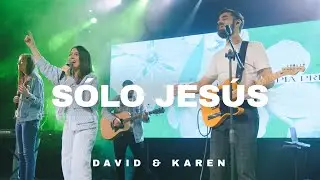 David & Karen - Solo Jesús (Video Oficial)
