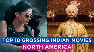 Top 10 Highest-Grossing Indian Movies in North America