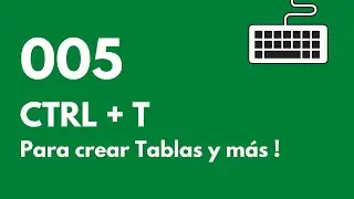 Atajo de teclado 005 para Excel: CTRL + T