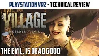 Resident Evil: Village PSVR2 Technical review | PS5, PSVR2, PSVR