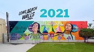 Long Beach Walls 2021 Recap (formerly POW! WOW! Long Beach)