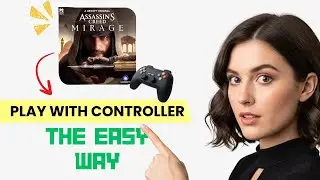 How to Play Assassin's Creed Mirage With Controller on PC! (Step-by-Step Setup)
