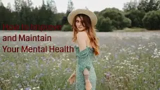 5 Things You Can Do to Improve and Maintain Your Mental Health