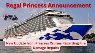 Regal Princess Announcement! Fire Damage Repair Update