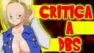 Critica A Dragon Ball Super Completo I Carlos Garcia (Loquendo)