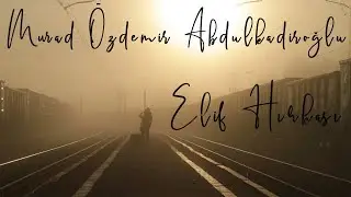 Elif Hırkası ||Şiir|| Murad Özdemir Abdulkadiroğlu