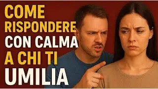 How to respond calmly to someone who humiliates you