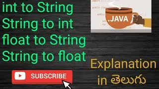 🔴java in Telugu - Convert int to String in java | Convert String to int in java | String to float |