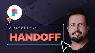 Curso Figma - Como fazer um bom HANDOFF em design (Aula Extra)