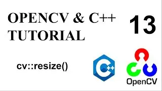 OPENCV & C++ TUTORIALS - 13 | cv::resize()