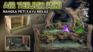MEMBUAT AIR TERJUN MINI DARI PETI KAYU BEKAS‼️