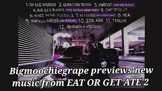 Bigmoochiegrape - previews new music! EAT OR GET ATE2 10/31 🎃