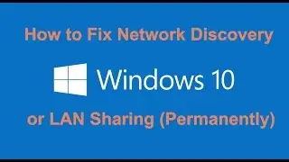How to Fix Network Discovery or LAN Sharing on Windows 10