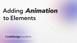 Animating Elements on CodeDesign Builder using JS | CodeDesign Academy