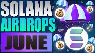 🔥 Solana Airdrops June 🔥 And More... 🤫