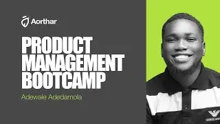 Introduction to Product Management: Getting Started with the Aorthar Bootcamp Course