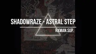 shadowraze - Astral step (Bass boosted)