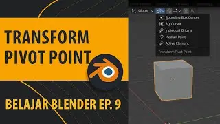 Transform Pivot Point - Belajar Blender Ep. 9