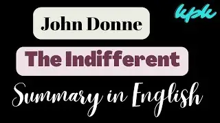 The Indifferent by John Donne  Summary in English