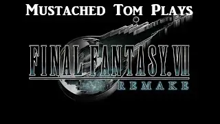 Mustached Tom Plays Final Fantasy 7 Remake Part 29: Tournament Arc Returns