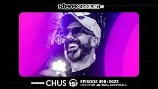 CHUS | LIVE FROM GUATEMALA | Stereo Productions Podcast 490