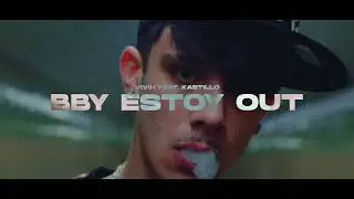 Vivih - BBY ESTOY OUT ft. KASTILLO (Video Oficial)