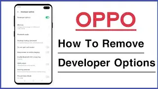 OPPO Phone Remove Developer Options