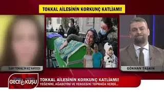 TOKKAL AİLESİNİN KORKUNÇ KATLİAMI!