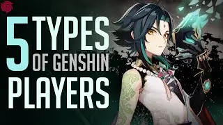 5 TYPES OF GENSHIN PLAYERS