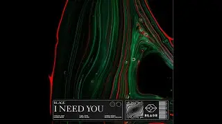BLAGE - I Need You