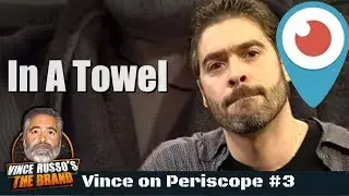 Russo on Periscope #3: In Freakin' A Towel!