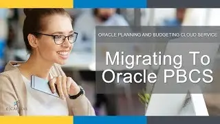 Migrating to Oracle Planning and Budgeting Cloud Service [Oracle PBCS]
