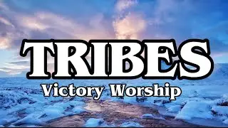 TRIBES - Victory Worship ( Lyrics ) Christian song