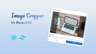 Create an Image Cropper Using ReactJS & TailwindCSS