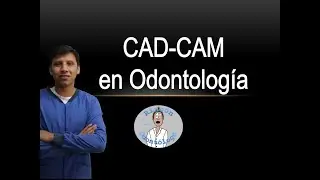 CAD-CAM en Odontología (Prótesis Dental)